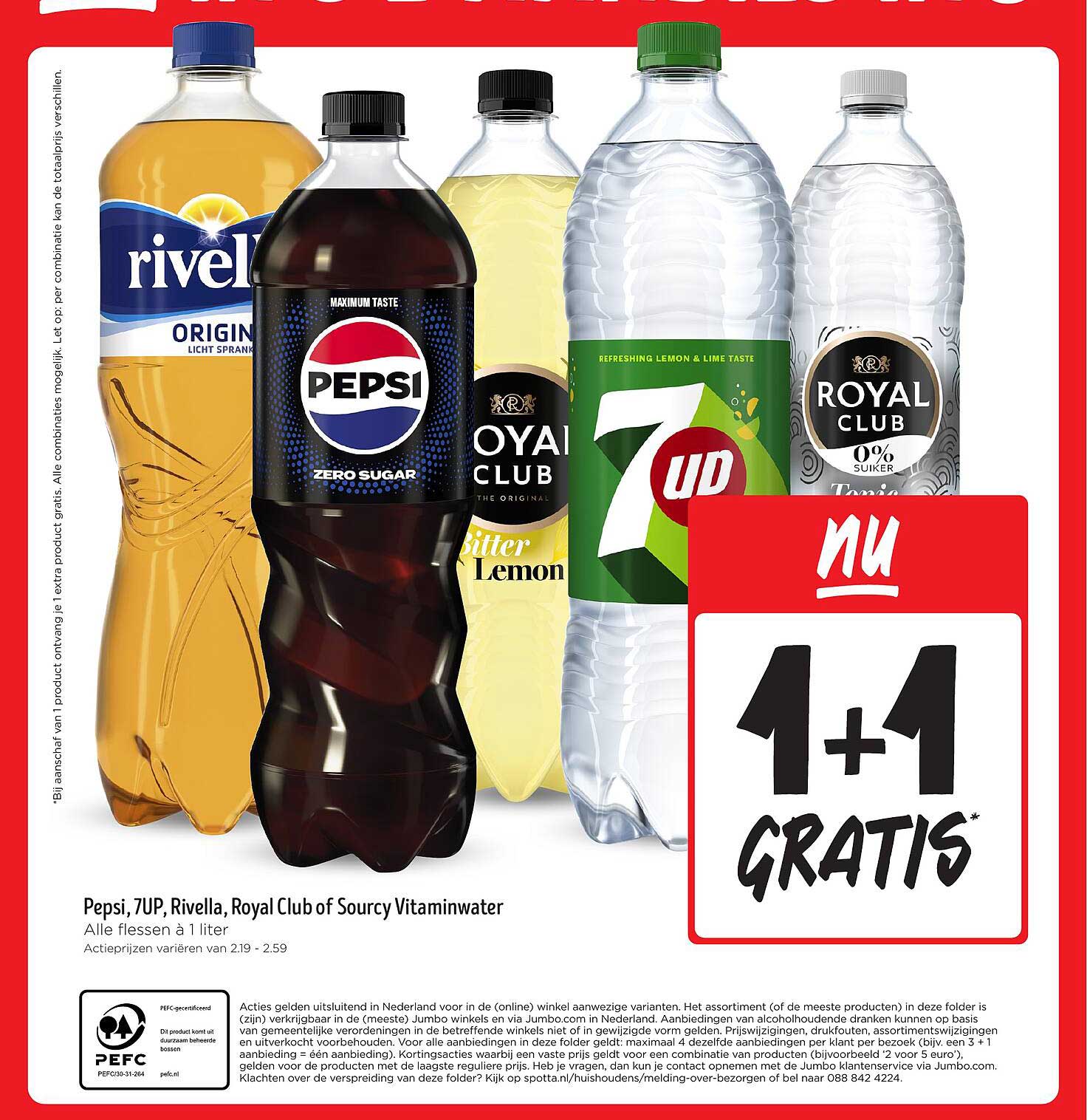 1 + 1 GRATIS op alle flessen 1 liter van Pepsi, 7UP, Rivella, Royal Club en Sourcy Vitaminwater