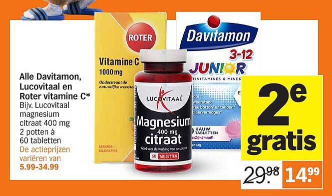 Alle Davitamon, Lucovitaal en Roter vitamine C* Bijv. Lucovitaal magnesiumcitraat 400 mg 2 potten à 60 tabletten