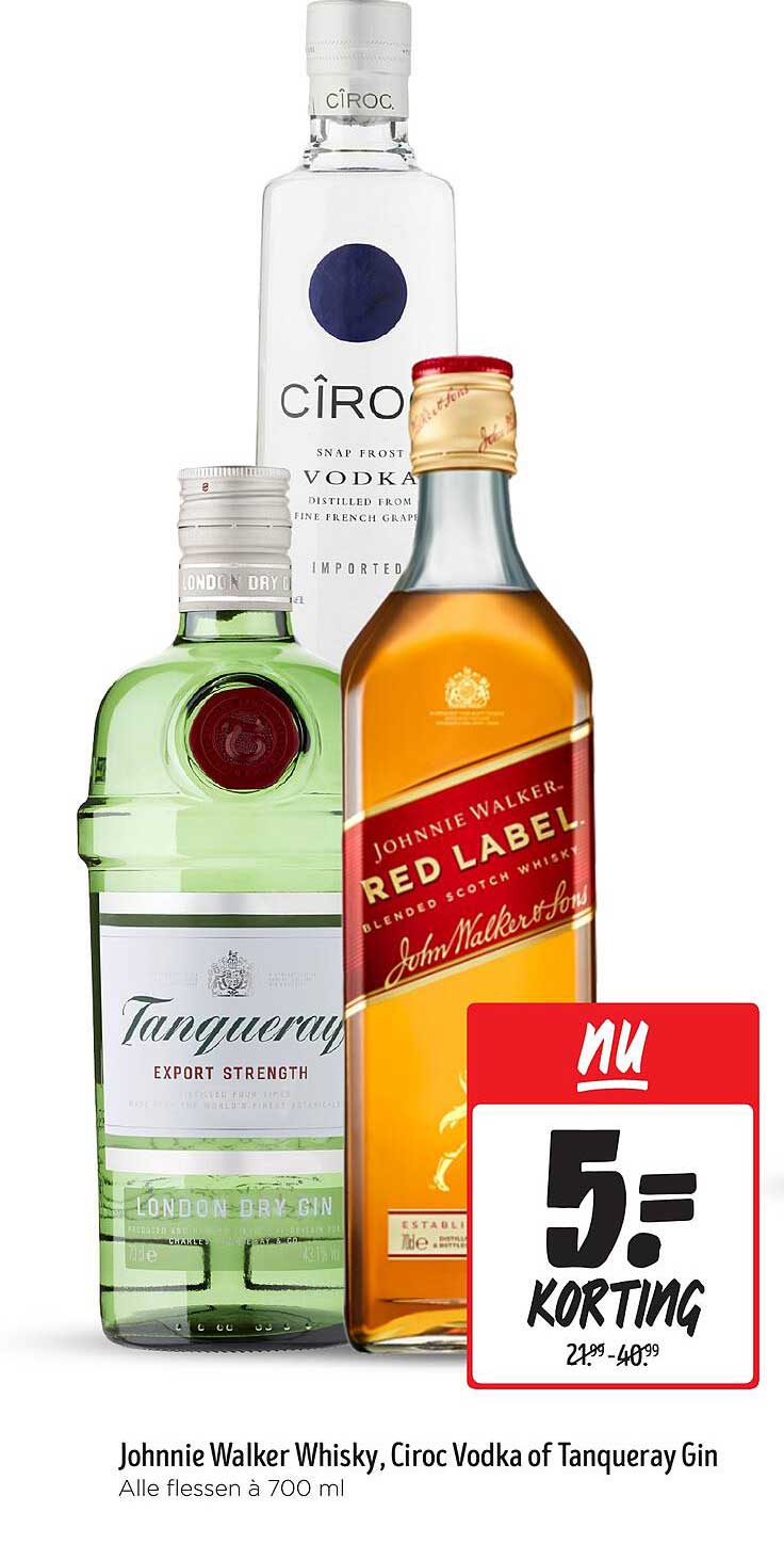 Johnnie Walker Whisky, Ciroc Vodka of Tanqueray Gin