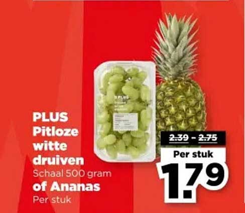PLUS Pitloze witte druiven Schaal 500 gram of Ananas Per stuk
