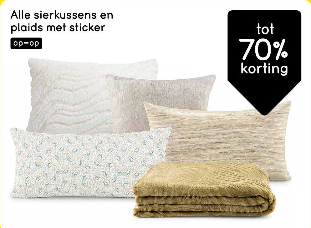 Alle sierkussens en plaids met sticker op=op tot 70% korting