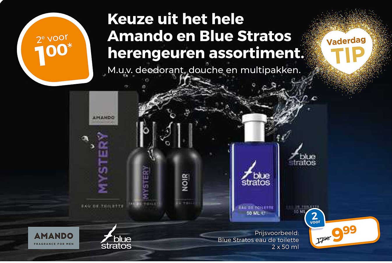 Keuze uit het hele Amando en Blue Stratos herengeuren assortiment. 2e voor 1,00*