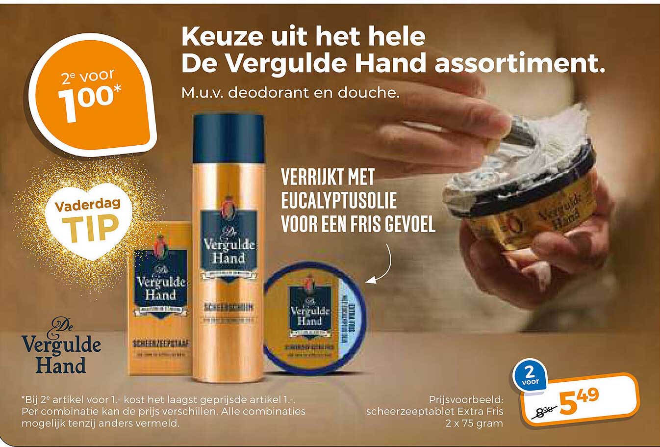 Keuze uit het hele De Vergulde Hand assortiment. M.u.v. deodorant en douche. 2e voor 100*