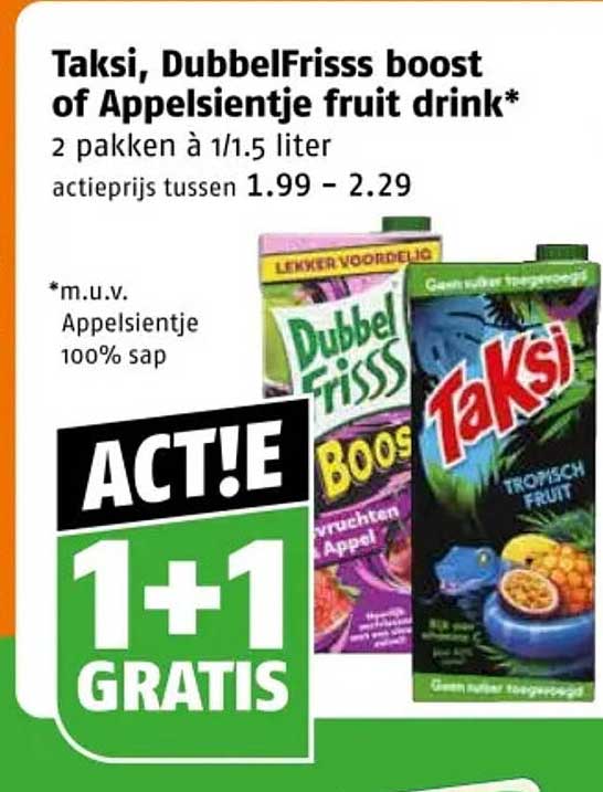 Taksi, DubbelFrisss boost of Appelsientje fruit drink* 1+1 GRATIS