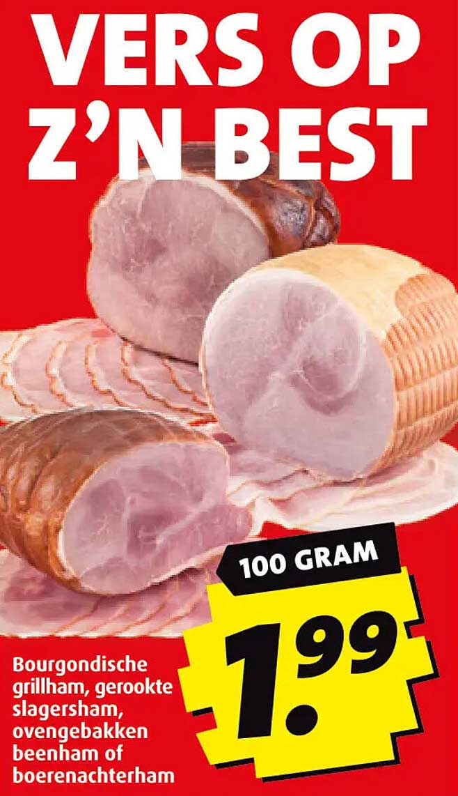 VERS OP Z'N BEST - Bourgondische grillham, gerookte slagersham, ovengebakken beenham of boerenachterham