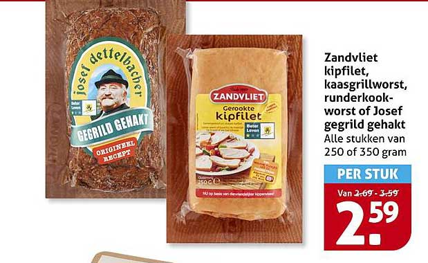 Zandvliet kipfilet, kaassgrillworst, runderkookworst of Josef gegrild gehakt