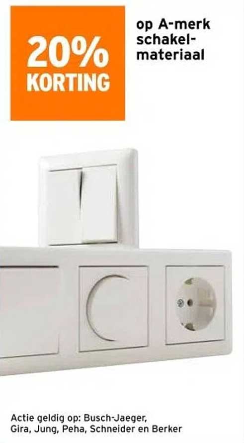 20% KORTING op A-merk schakelmateriaal