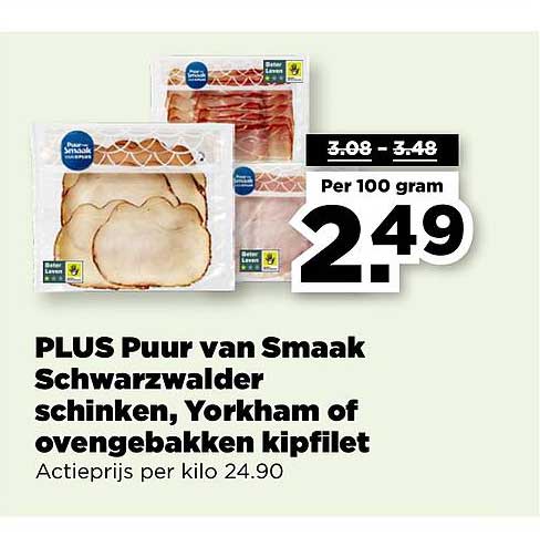 PLUS Puur van Smaak Schwarzwalder schinken, Yorkham of ovengebakken kipfilet
