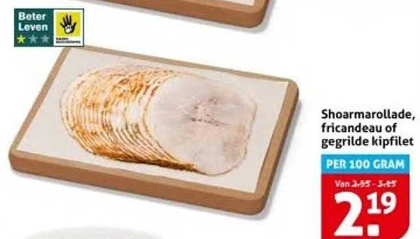 Shoarmarollade, fricandeau of gegrilde kipfilet