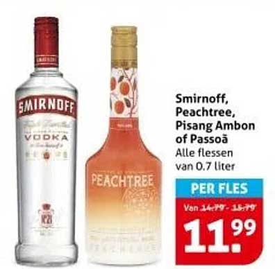 Smirnoff, Peachtree, Pisang Ambon of Passoã Alle flessen van 0.7 liter