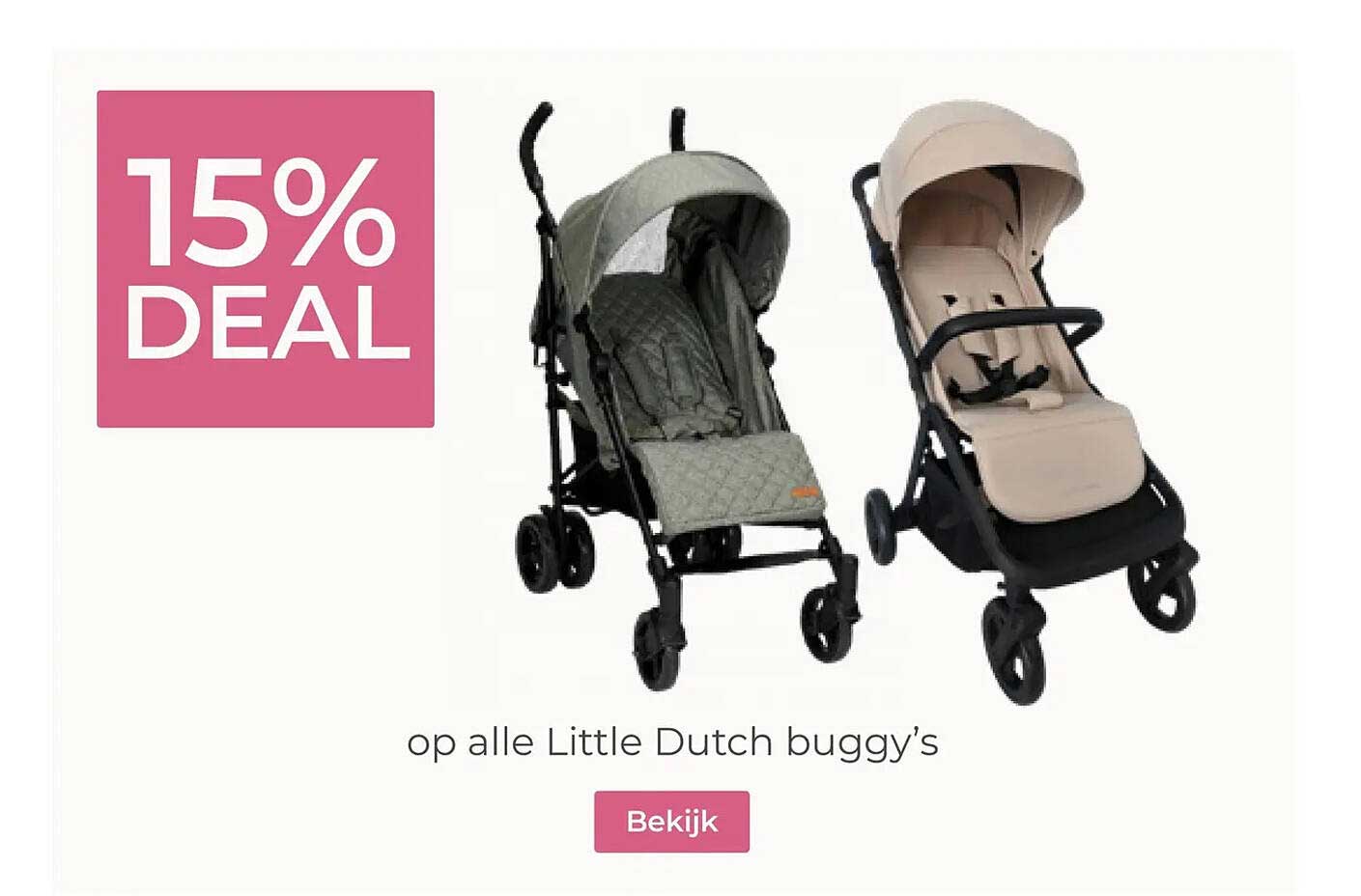 15% DEAL op alle Little Dutch buggy’s