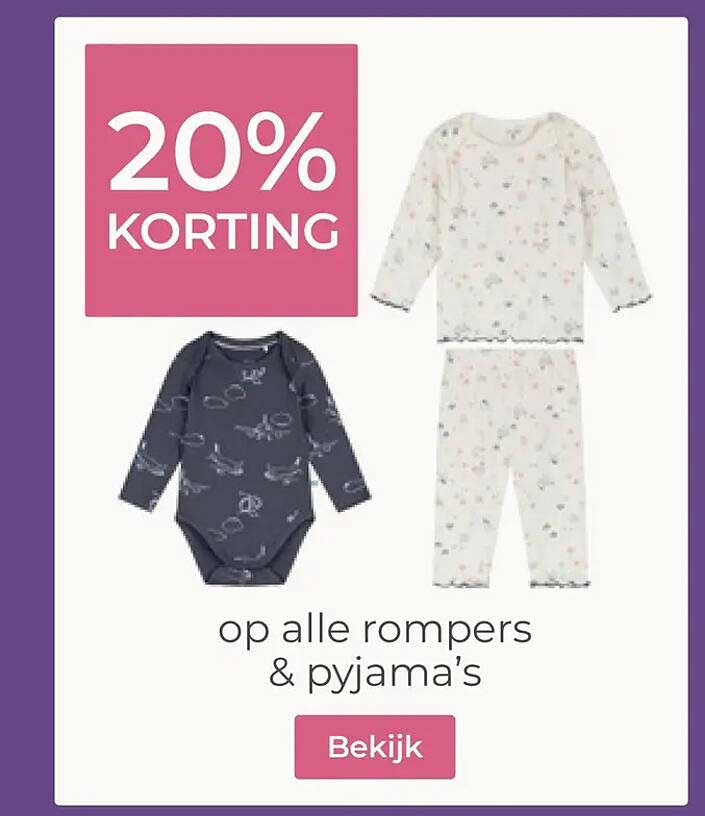 20% KORTING op alle rompers & pyjama’s