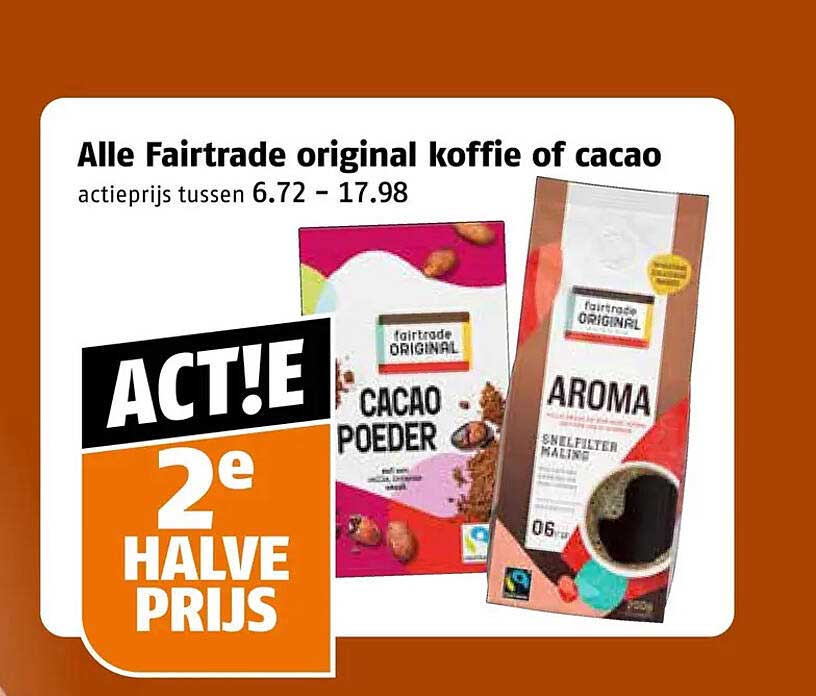 Alle Fairtrade original koffie of cacao 2e halve prijs