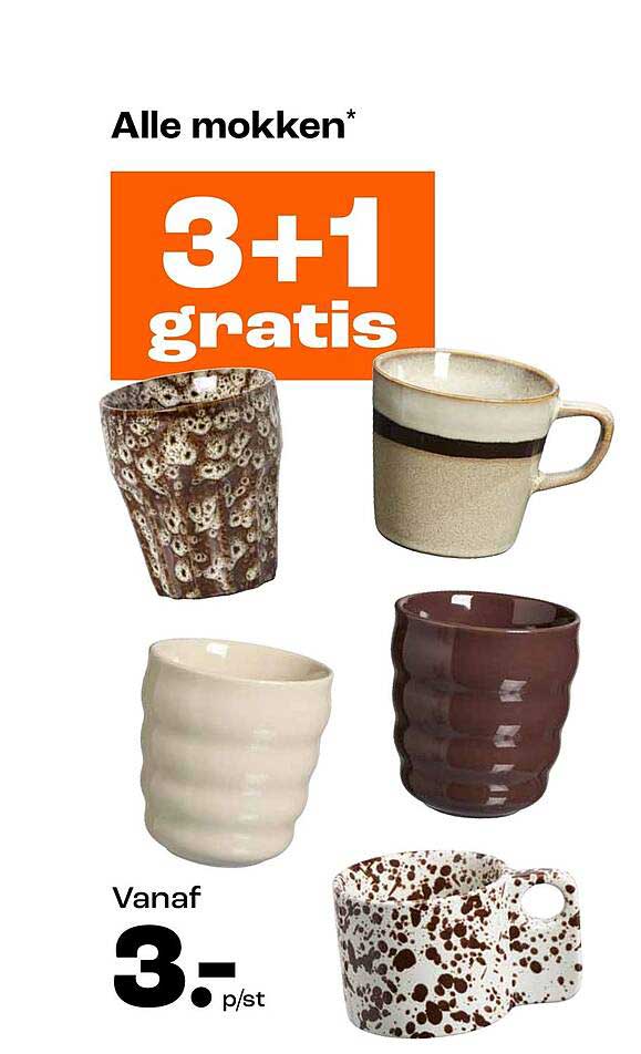 Alle mokken* 3+1 gratis
