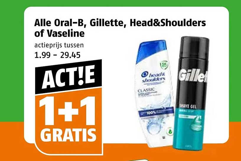 Alle Oral-B, Gillette, Head&Shoulders of Vaseline 1+1 gratis
