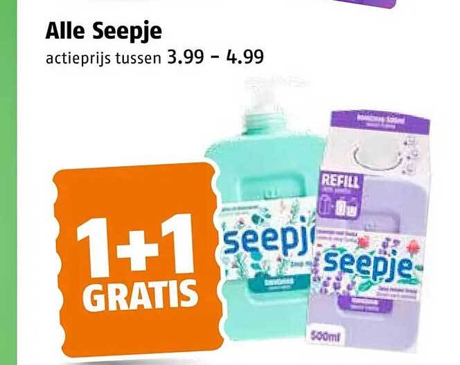 Alle Seepje actieprijs tussen 3.99 - 4.99 1+1 GRATIS