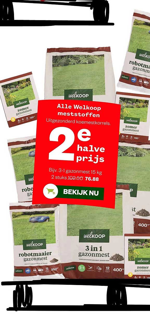 Alle Welkoop meststoffen Uitgezonderd koemestkorrels. 2e halve prijs