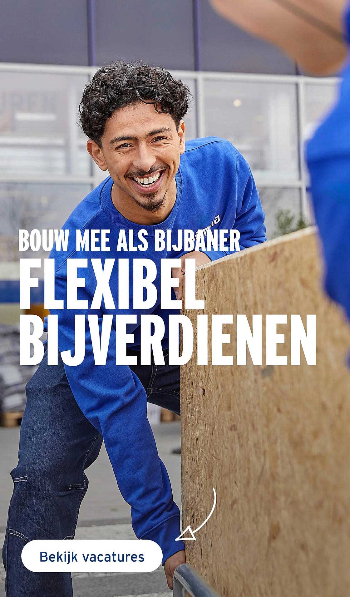 Bouw mee als bijbaaner FLEXIBEL BIJVERDIENEN