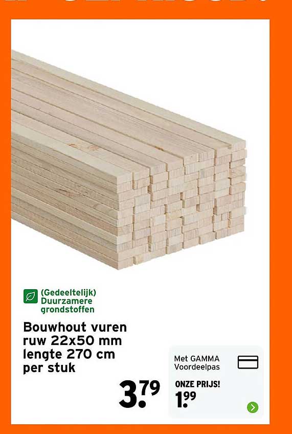 Bouwhout vuren ruw 22x50 mm lengte 270 cm per stuk