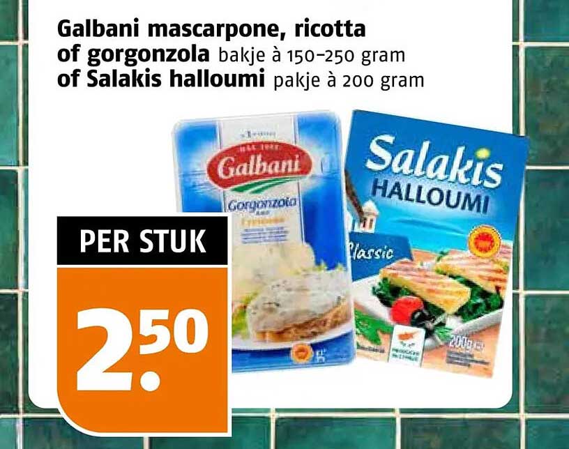 Galbani mascarpone, ricotta of gorgonzola bakje à 150-250 gram of Salakis halloumi pakje à 200 gram PER STUK