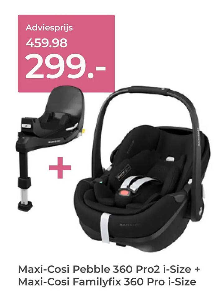 Maxi-Cosi Pebble 360 Pro2 i-Size + Maxi-Cosi Familyfix 360 Pro i-Size