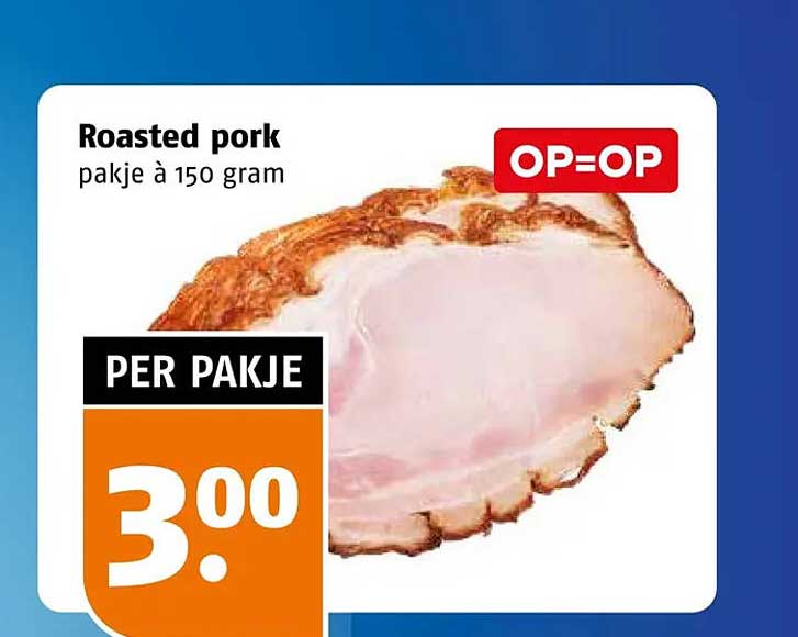 Roasted pork pakje à 150 gram OP=OP