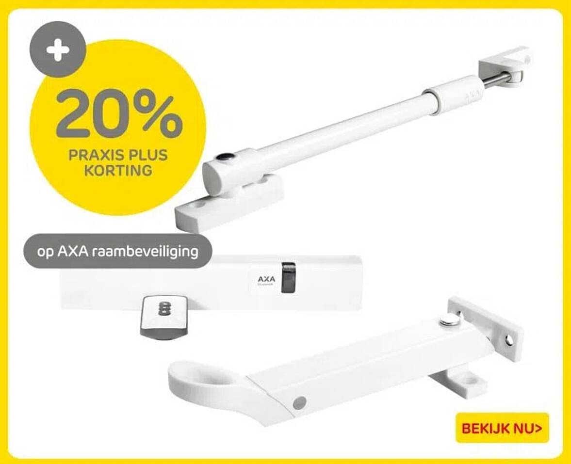 20% PRAKIS PLUS KORTING op AXA raambeveiliging