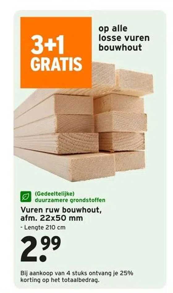 3+1 GRATIS op alle losse vuren bouwhout
