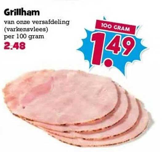 Grillham van onze versafdeling (varkensvlees) per 100 gram