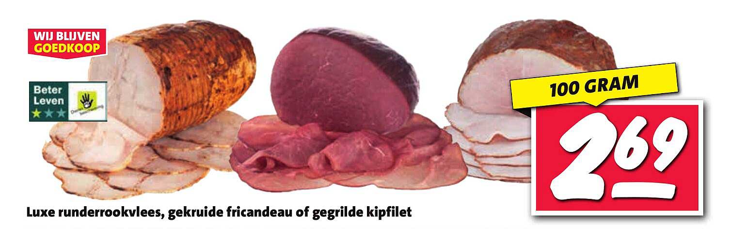 Luxe runderrookvlees, gekruide fricandeau of gegrilde kipfilet