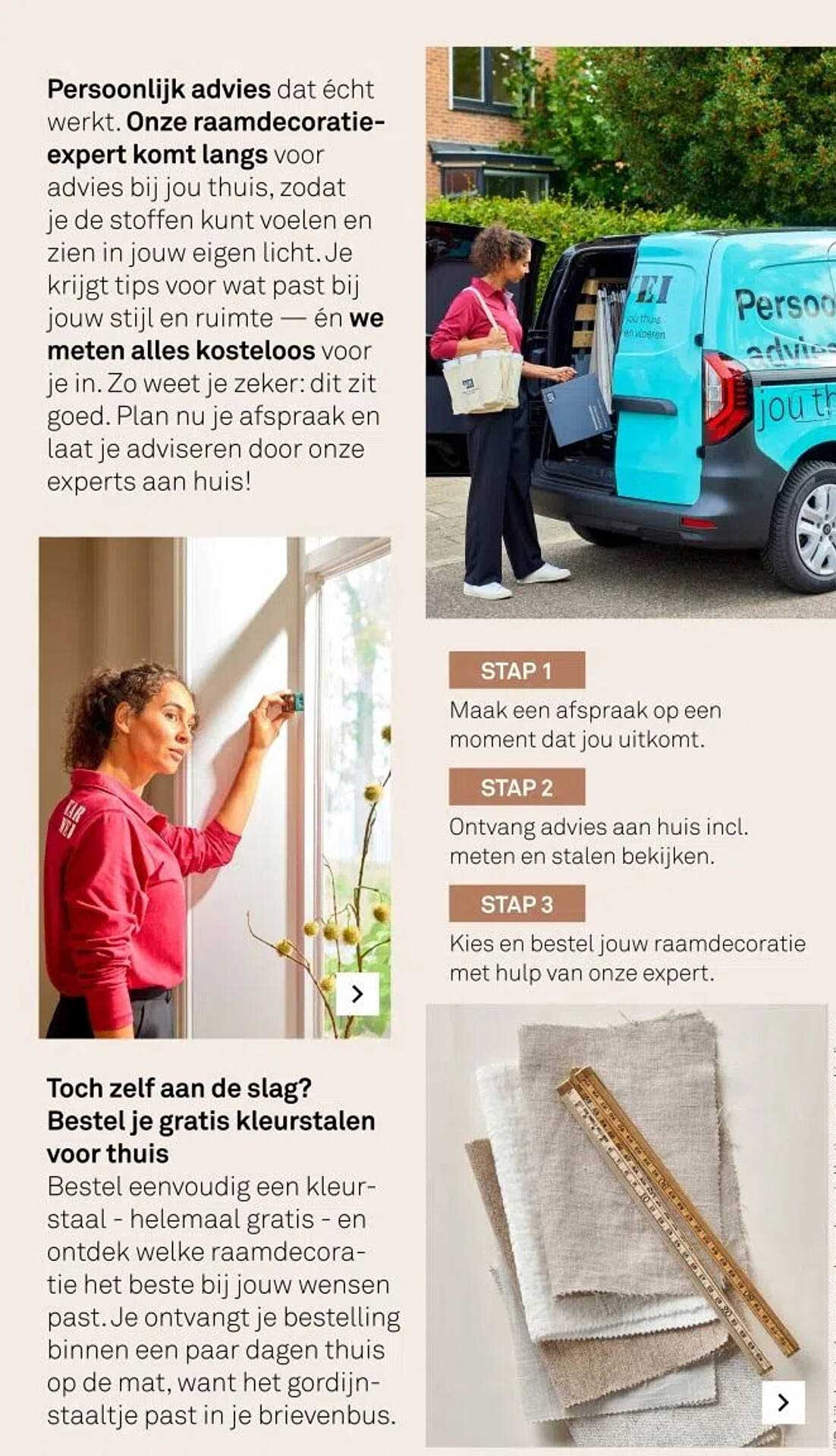 Persoonlijk advies dat écht werkt. Onze raambekleding-expert komt langs voor advies bij jou thuis.
