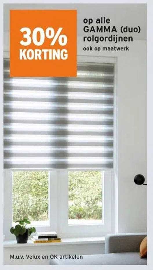 30% KORTING op alle GAMMA (duo) rolgordijnen, ook op maatwerk