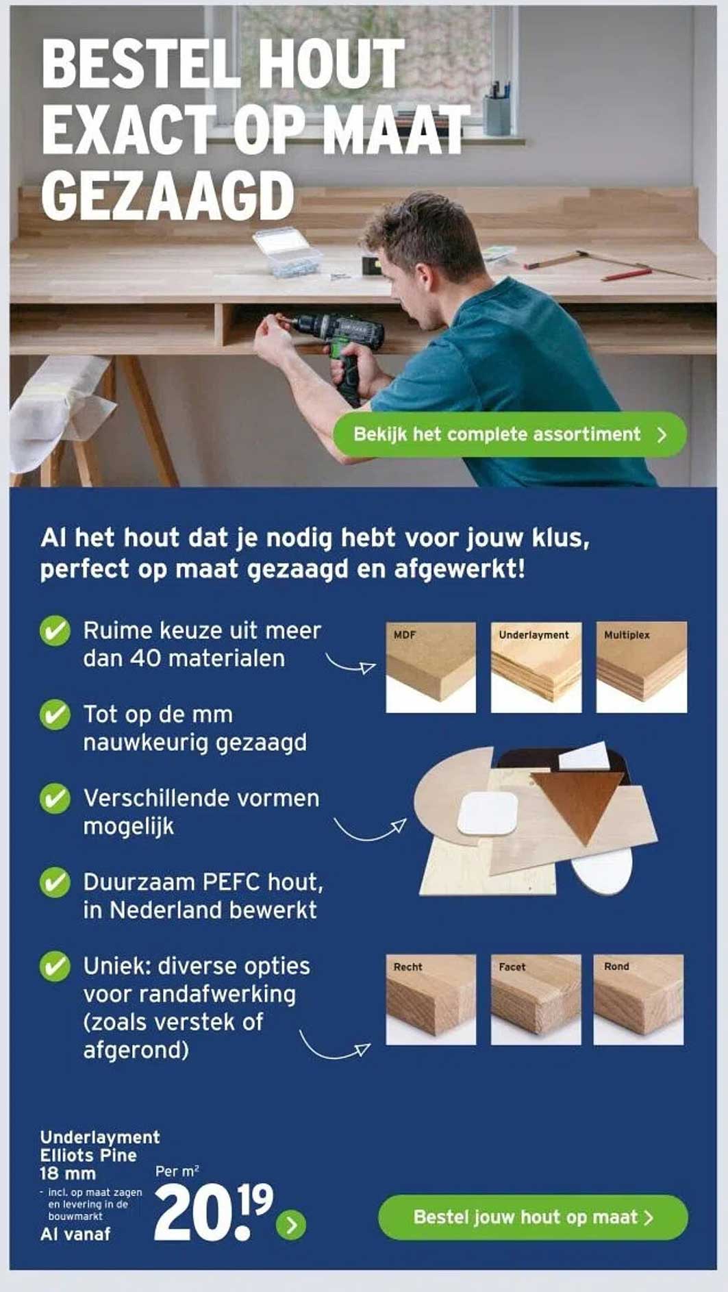 BESTEL HOUT EXACT OP MAAT GEZAAGD