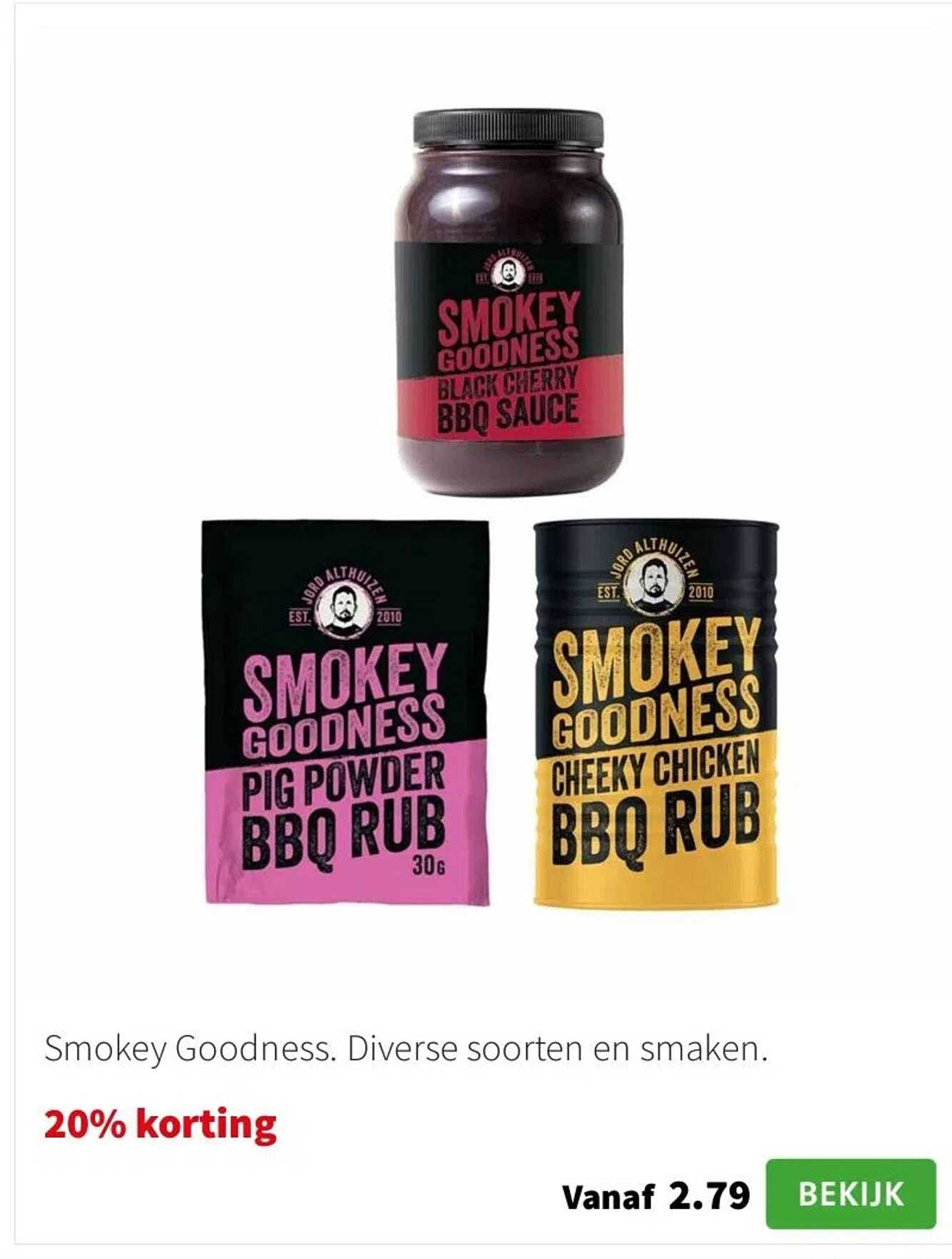 Smokey Goodness. Diverse soorten en smaken.