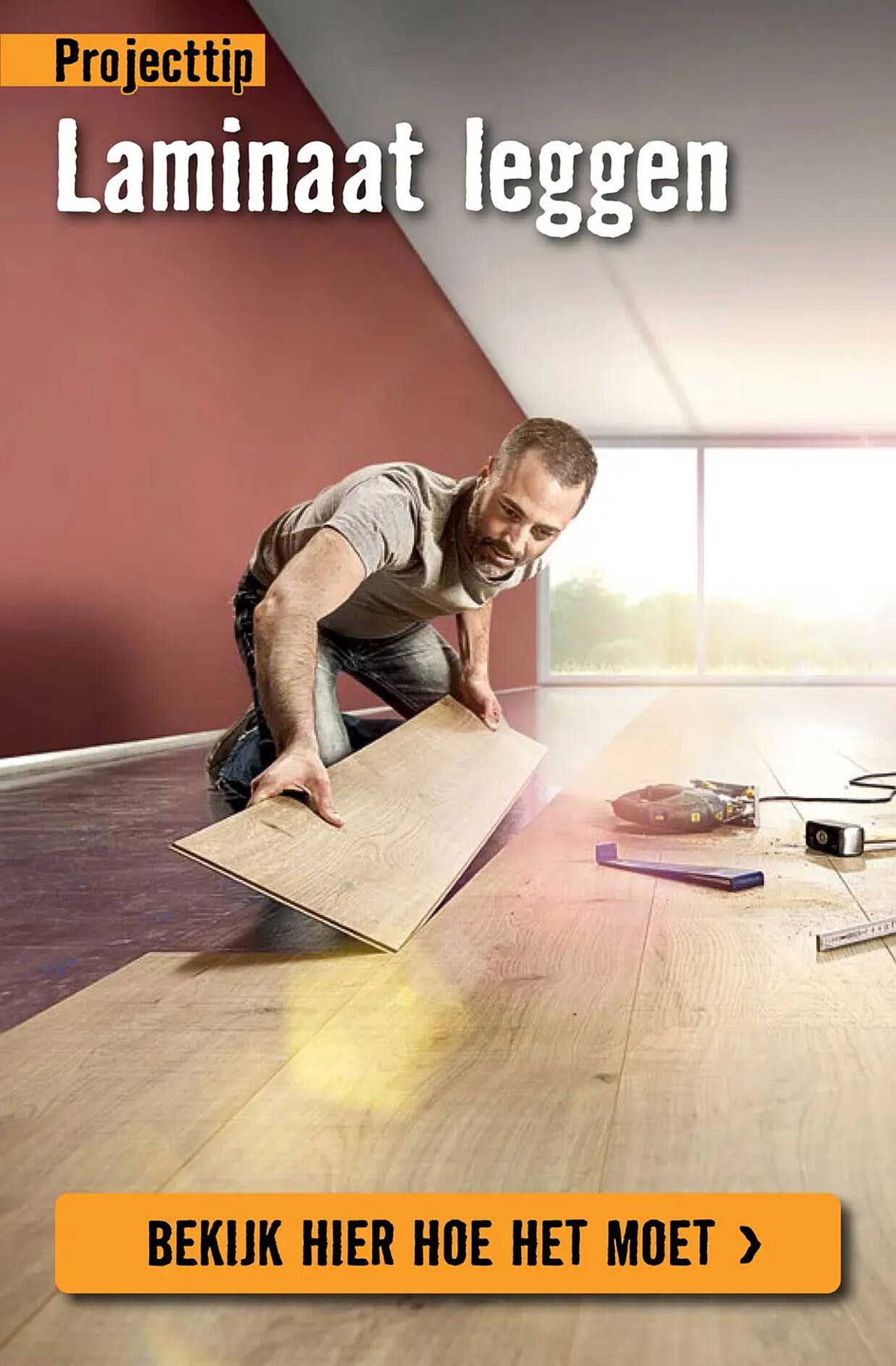 Projecttip Laminaat leggen BEKIJK HIER HOE HET MOET