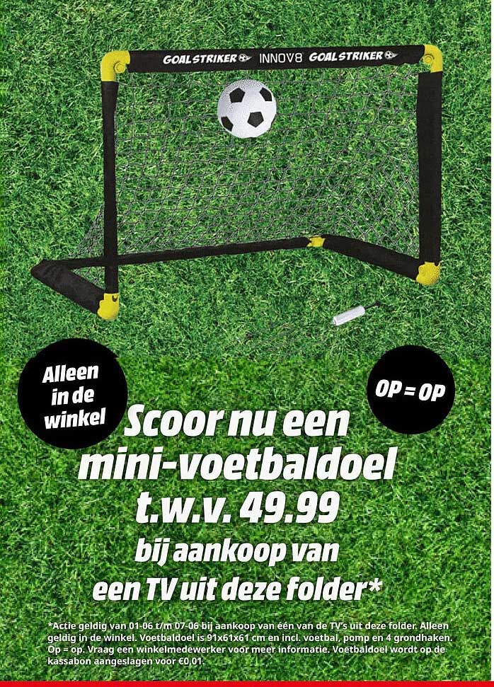 Scoor nu een mini-voetbaldoel t.w.v. 49.99 bij aankoop van een TV uit deze folder*