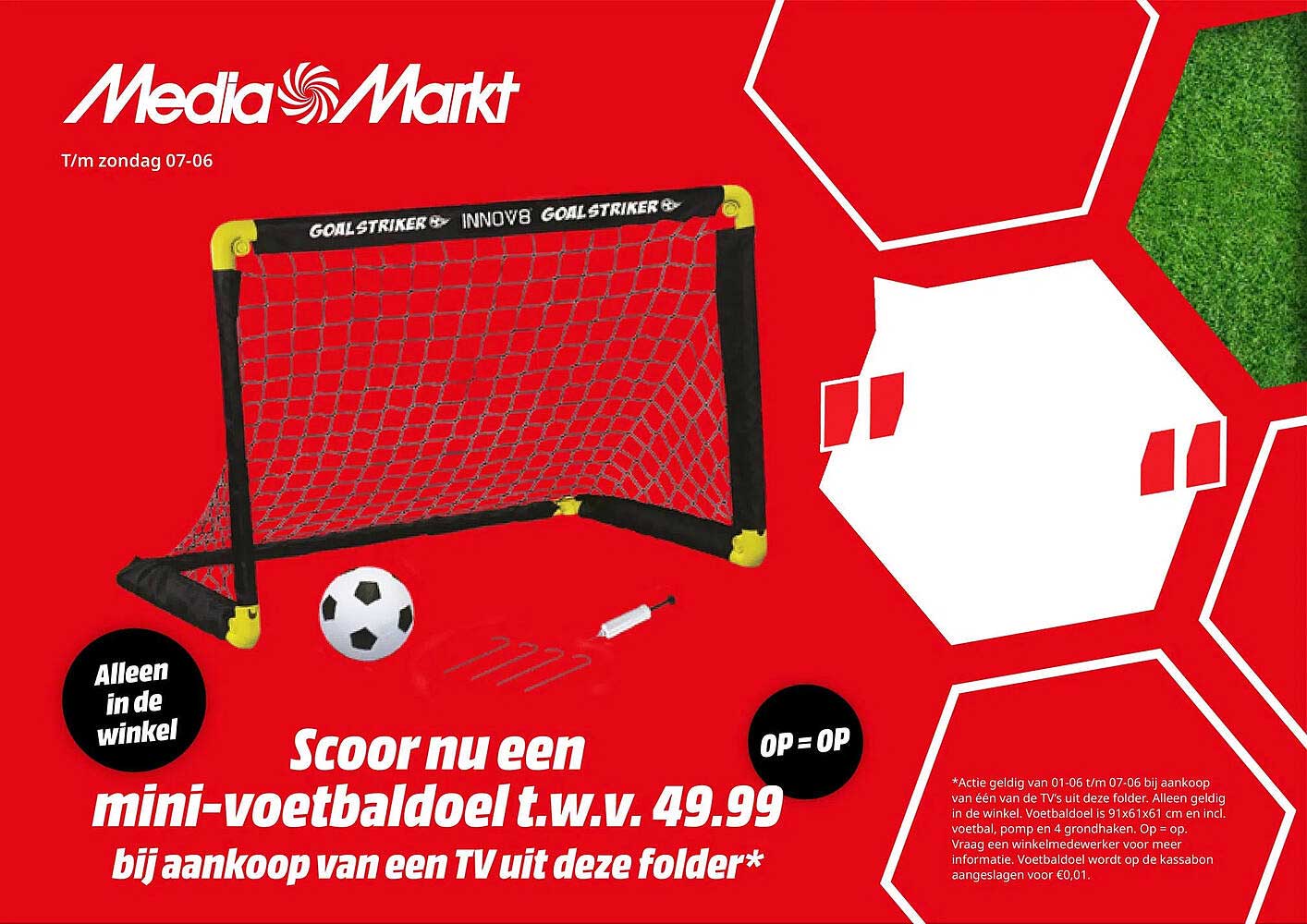 Scoor nu een mini-voetbaldoel t.w.v. 49.99 bij aankoop van een TV uit deze folder*