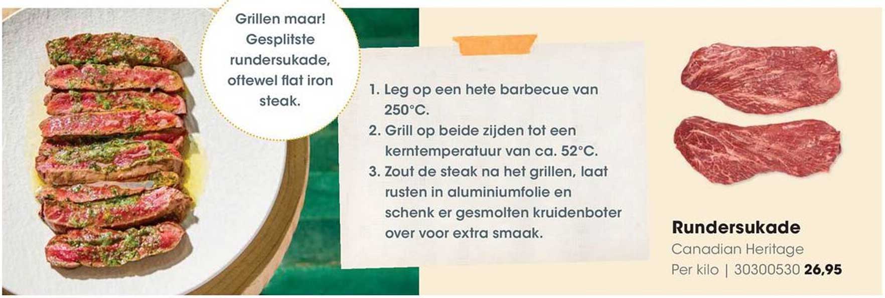 Gesp lits te rundersukade, oftewel flat iron steak.