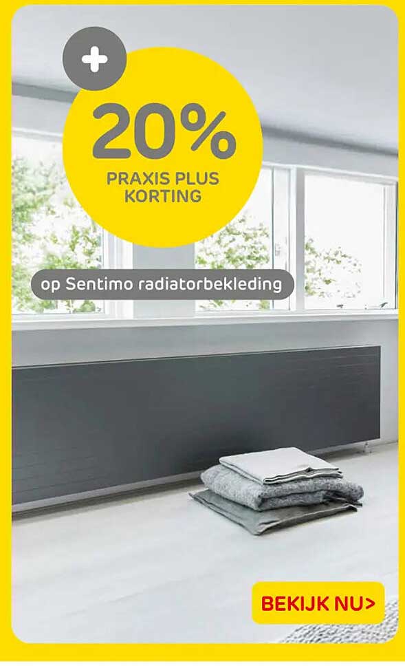 20% PRAIXIS PLUS KORTING op Sentimo radiatorbekleding