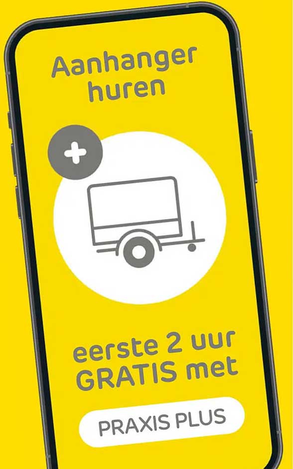 Aanhanger huren eerste 2 uur GRATIS met PRAXIS PLUS