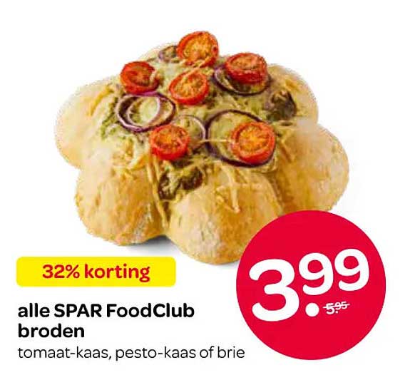 alle SPAR FoodClub broden tomaat-kaas, pesto-kaas of brie 32% korting