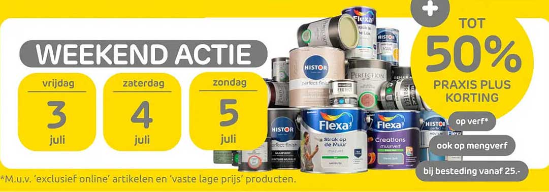 WEEKEND ACTIE TOT 50% PRAXIS PLUS KORTING op verf* ook op mengverf bij besteding vanaf 25.-