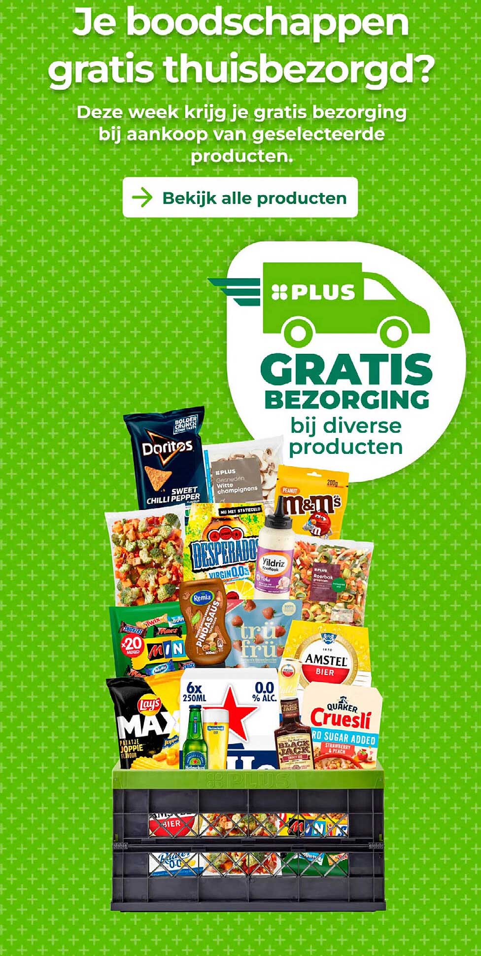 Je boodschappen gratis thuisbezorgd?