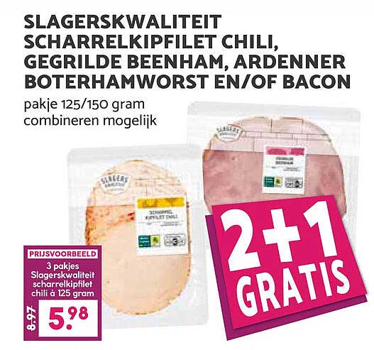Slagerskwaliteit Scharrelkipfilet chili, gegrilde beenham, ardenner boterhamworst en/of bacon 2+1 gratis