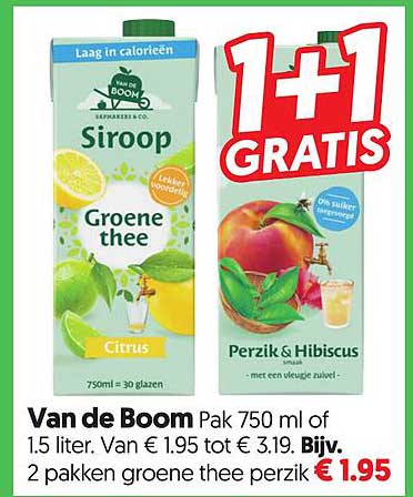 Van de Boom Pak 750 ml of 1.5 liter. Van € 1.95 tot € 3.19. Bijv. 2 pakken groene thee perzik 1+1 GRATIS