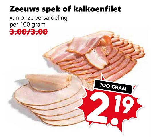 Zeeuws spek of kalkoenfilet van onze versafdeling per 100 gram