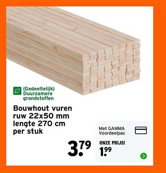 Bouthout vuren ruw 22x50 mm lengte 270 cm per stuk