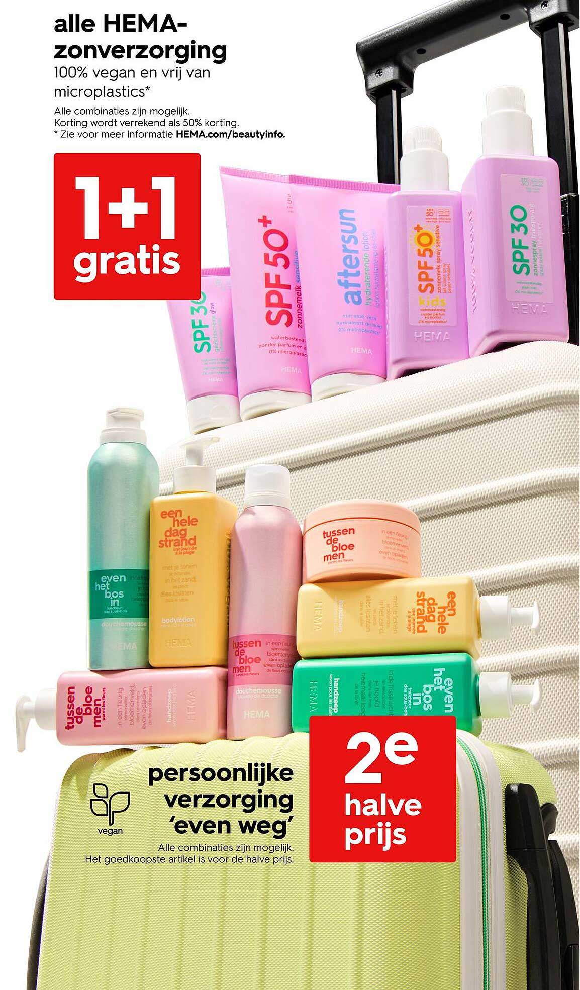 alle HEMA-zorgproducten 1+1 gratis en persoonlijke verzorging 'even weg' 2e halve prijs