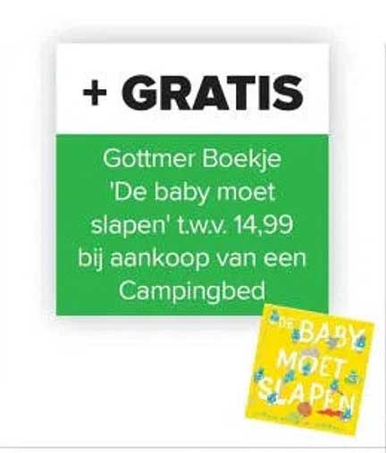 + GRATIS Gottmer Boekje 'De baby moet slapen' t.w.v. 14,99 bij aankoop van een Campingbed