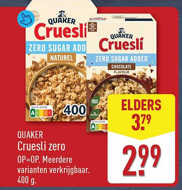 QUAKER Cruesli zero OP=OP. Meerdere varianten verkrijgbaar. 400 g.